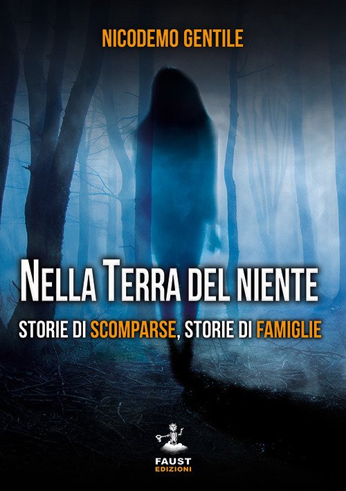 Nella terra del niente. Storie di scomparse, storie di famiglie