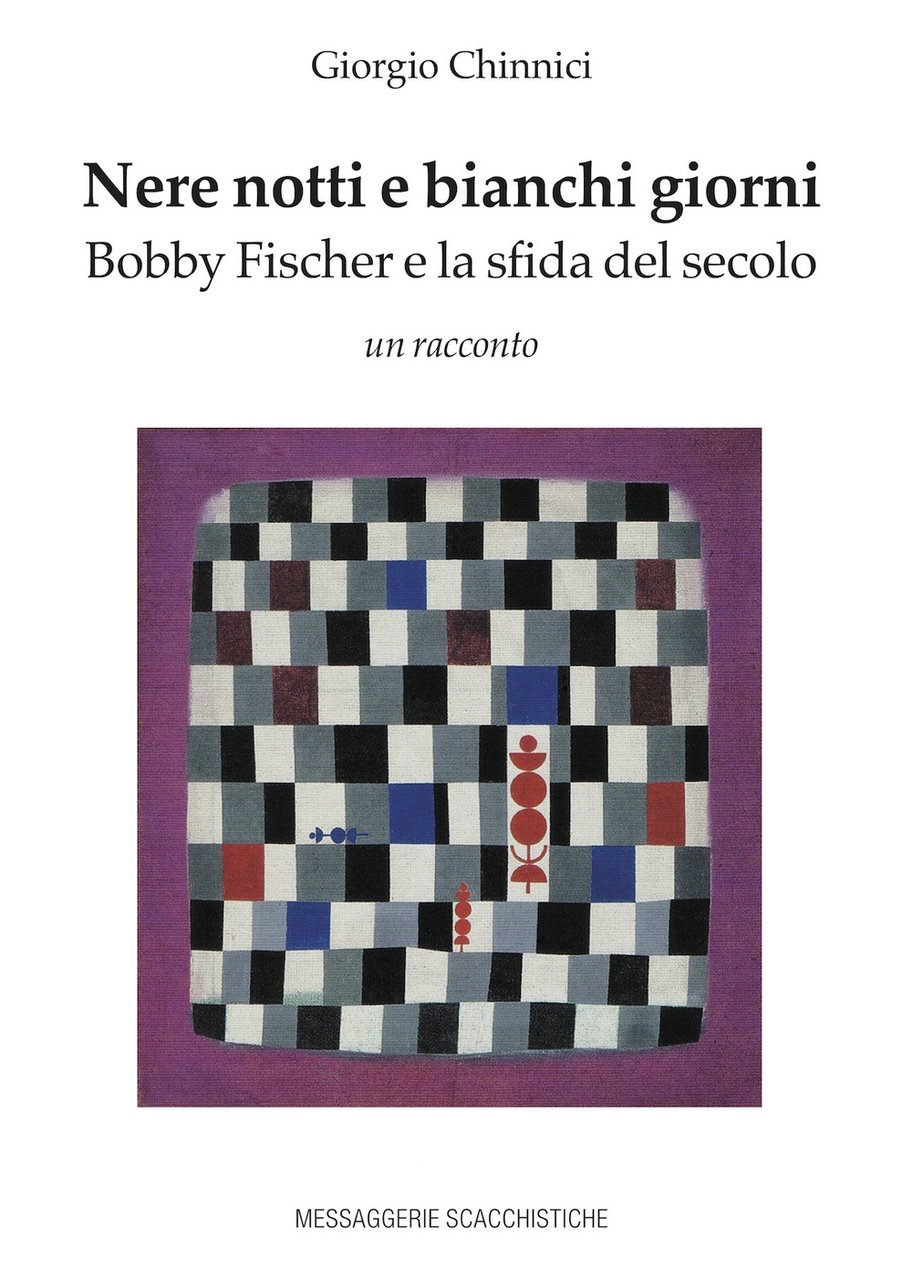 Nere notti e bianchi giorni. Bobby Fischer e la sfida … | Immagine principale
