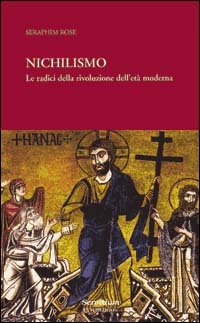 Nichilismo. Le radici della rivoluzione dell'età moderna