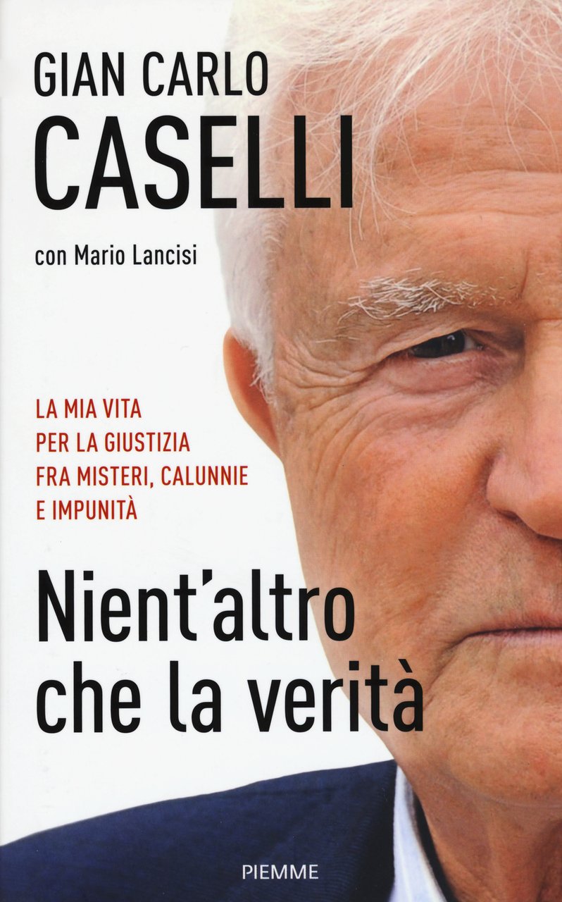 Nient'altro che la verità. La mia vita per la giustizia, …