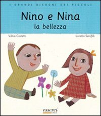 Nino e Nina. La bellezza. Ediz. illustrata | Immagine principale