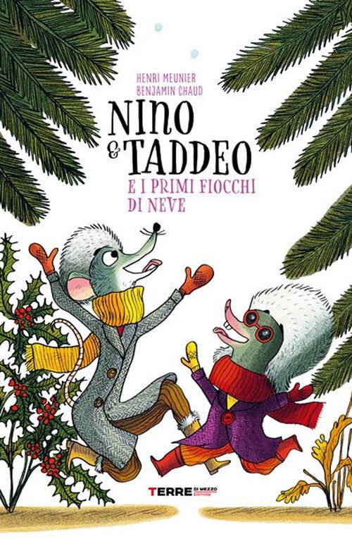 Nino & Taddeo e i primi fiocchi di neve. Ediz. …