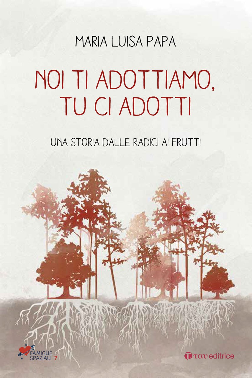 Noi ti adottiamo, tu ci adotti. Una storia dalla radice …