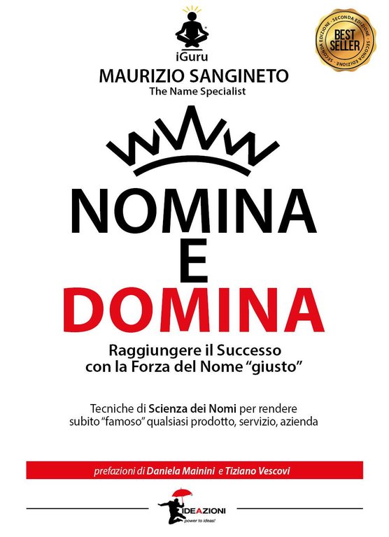 Nomina e domina. Raggiungere il successo con la forza del …