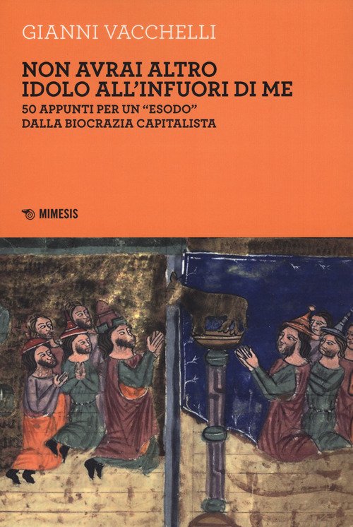 Non avrai altro idolo all'infuori di me. 50 appunti per …