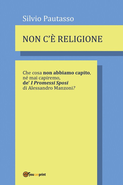 Non c'è religione. Che cosa non abbiamo capito, nè mai …