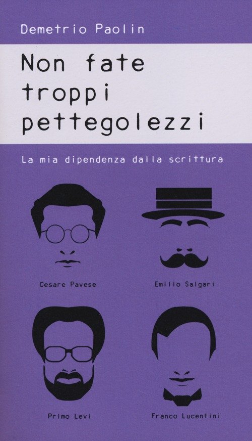 Non fate troppi pettegolezzi. La mia dipendenza dalla scrittura