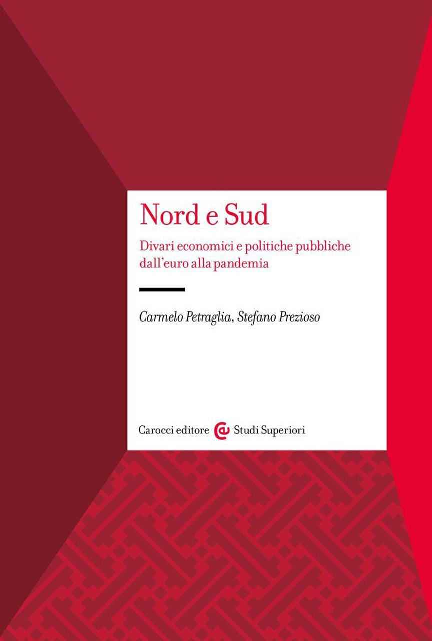 Nord e Sud. Divari economici e politiche pubbliche dall'euro alla …