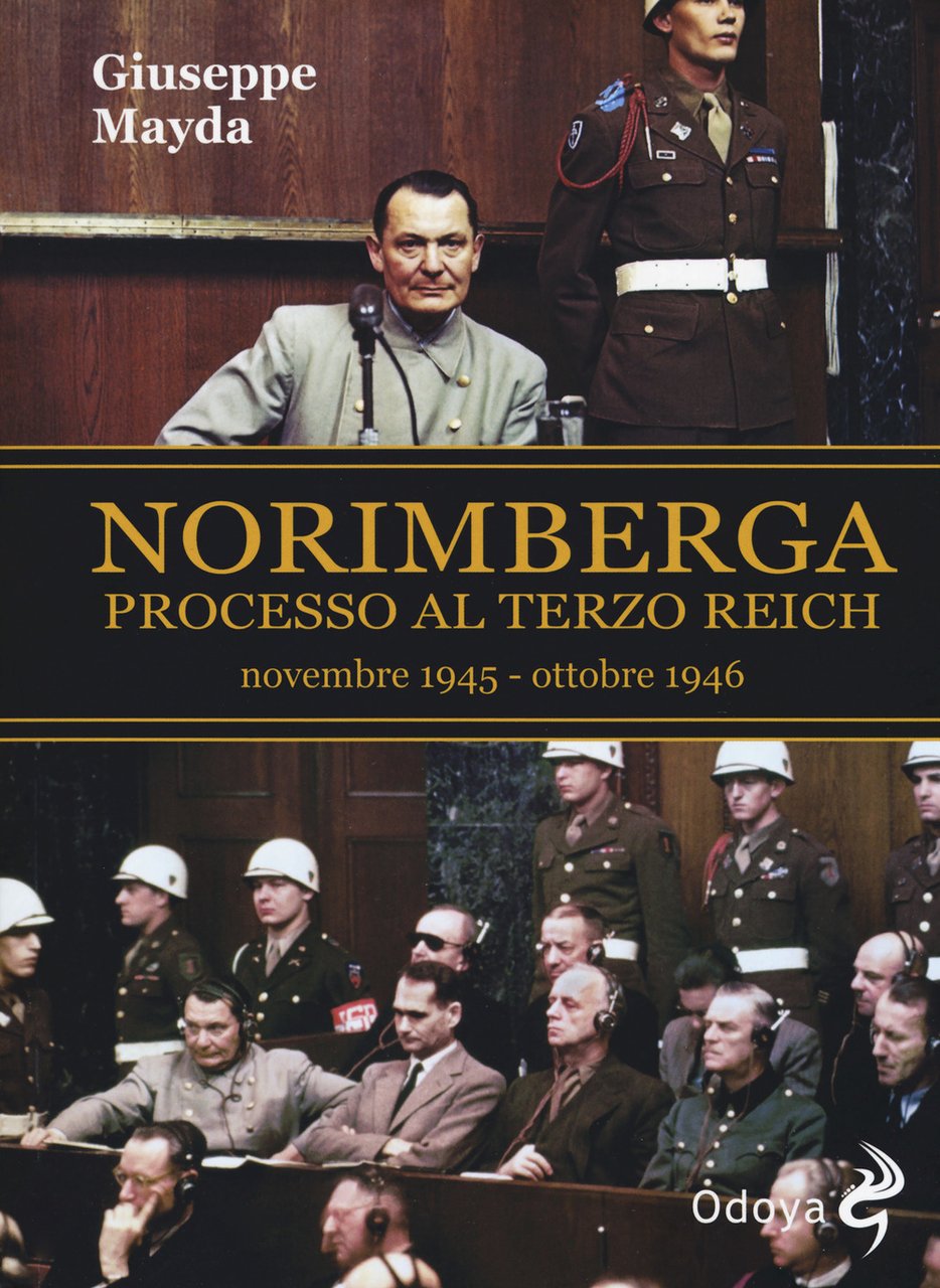 Norimberga. Processo al Terzo Reich (20 novembre 1945- 1 ottobre …