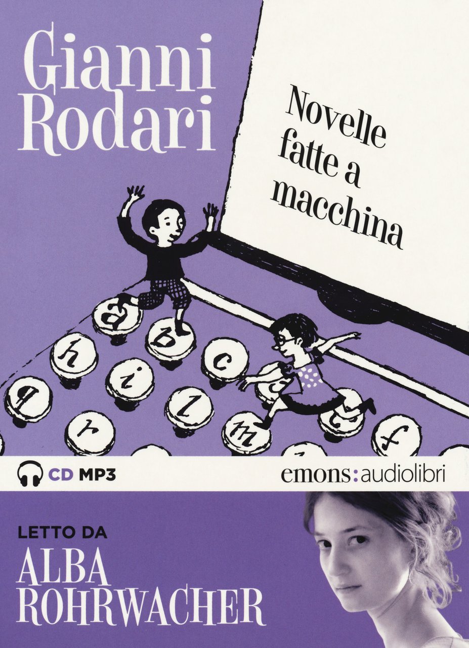 Novelle fatte a macchina letto da Alba Rohrwacher. Audiolibro. CD …