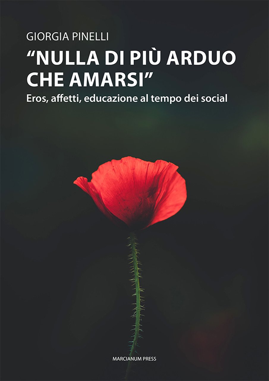 «Nulla di più arduo che amarsi». Eros, affetti, educazione al …