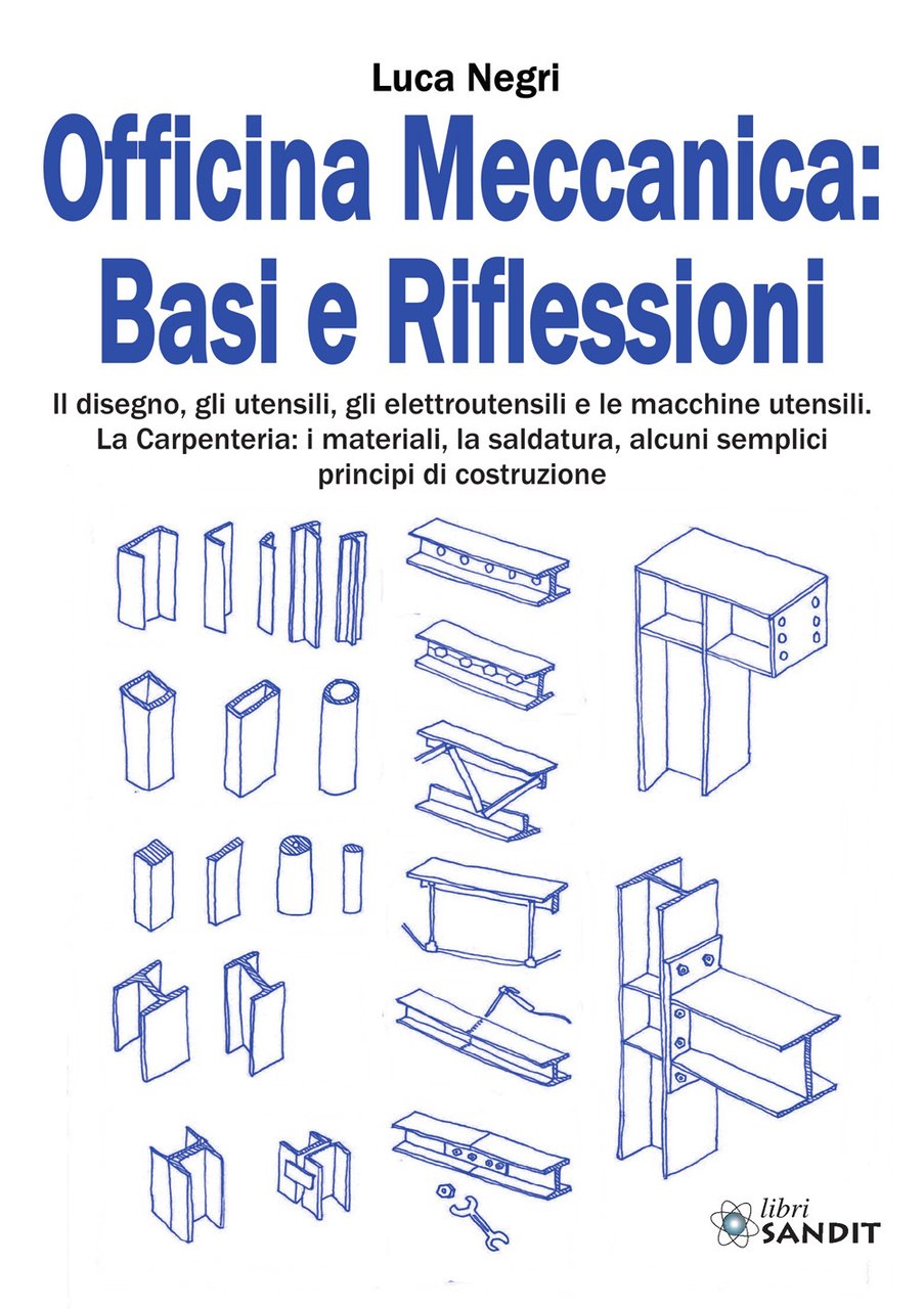 Officina Meccanica: basi e riflessioni. Il disegno, gli utensili, gli …