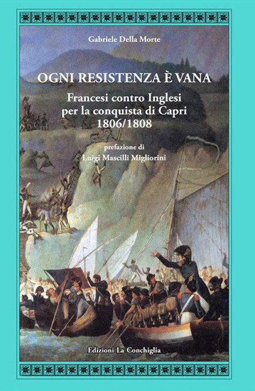 Ogni resistenza è vana. Francesi contro inglesi per la conquista …