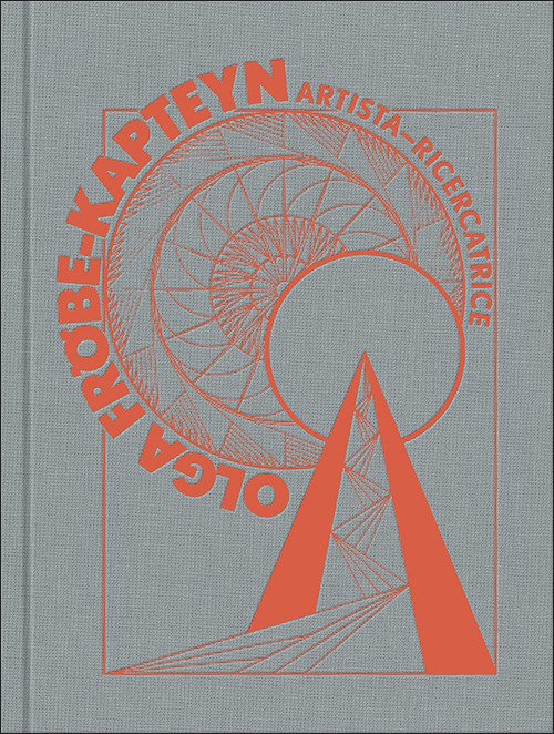 Olga Fröbe-Kapteyn. Artista-ricercatrice. Ediz. illustrata | Immagine principale