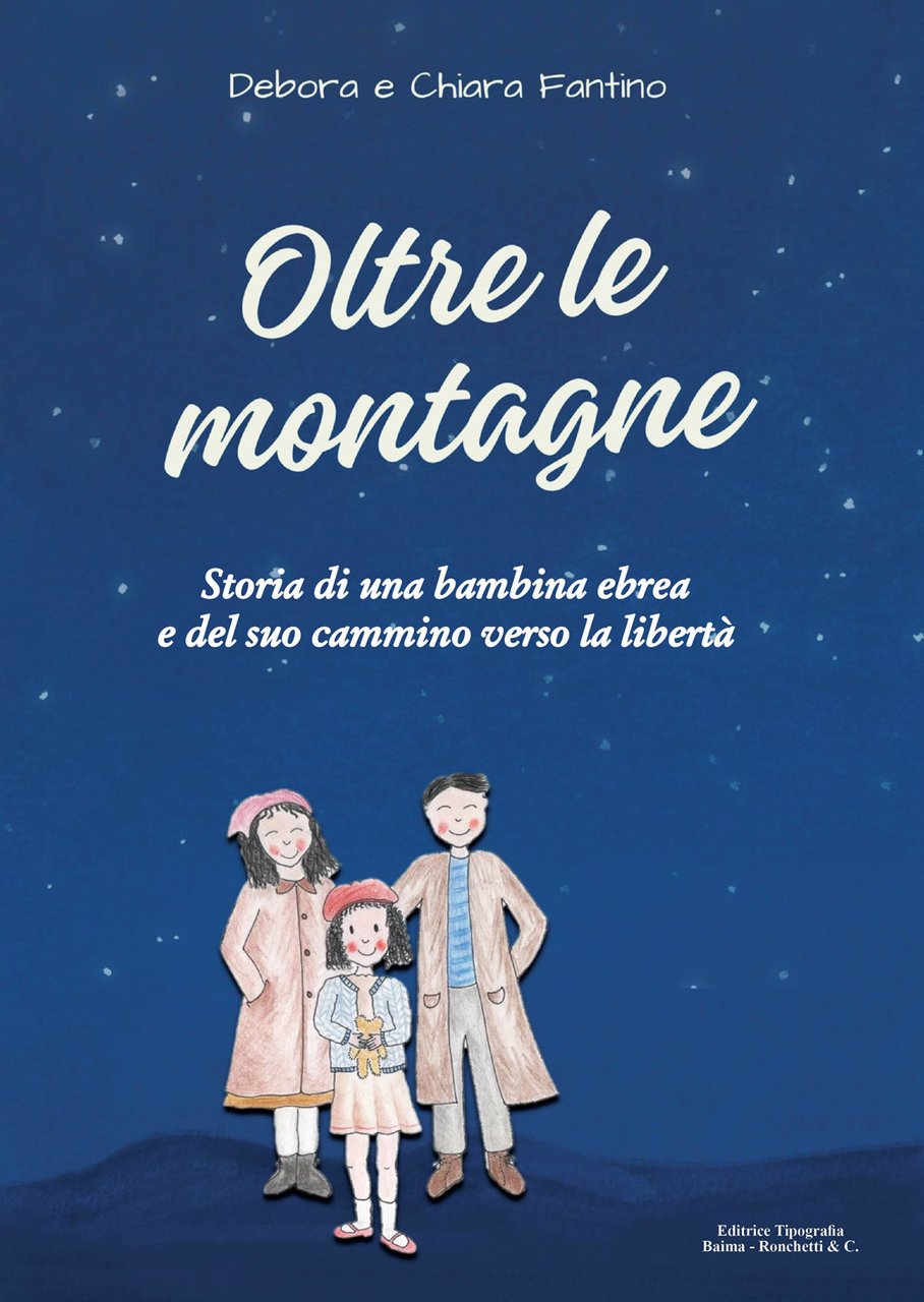 Oltre le montagne. Storia di una bambina ebrea e del …