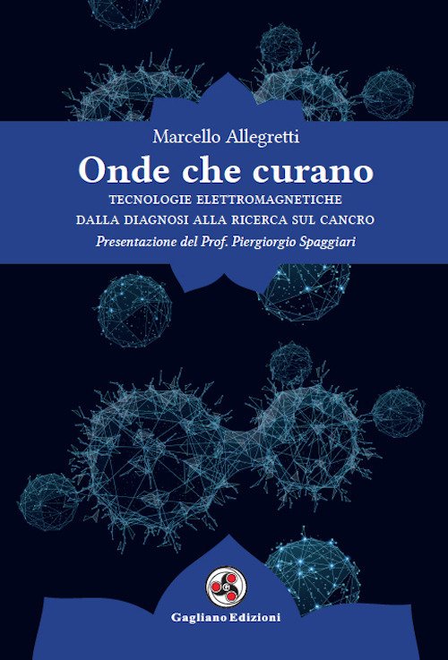 Onde che curano. Tecnologie elettromagnetiche dalla diagnosi alla ricerca sul …