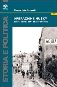 Operazione Husky. Storia e cronaca dello sbarco in Sicilia | Immagine principale