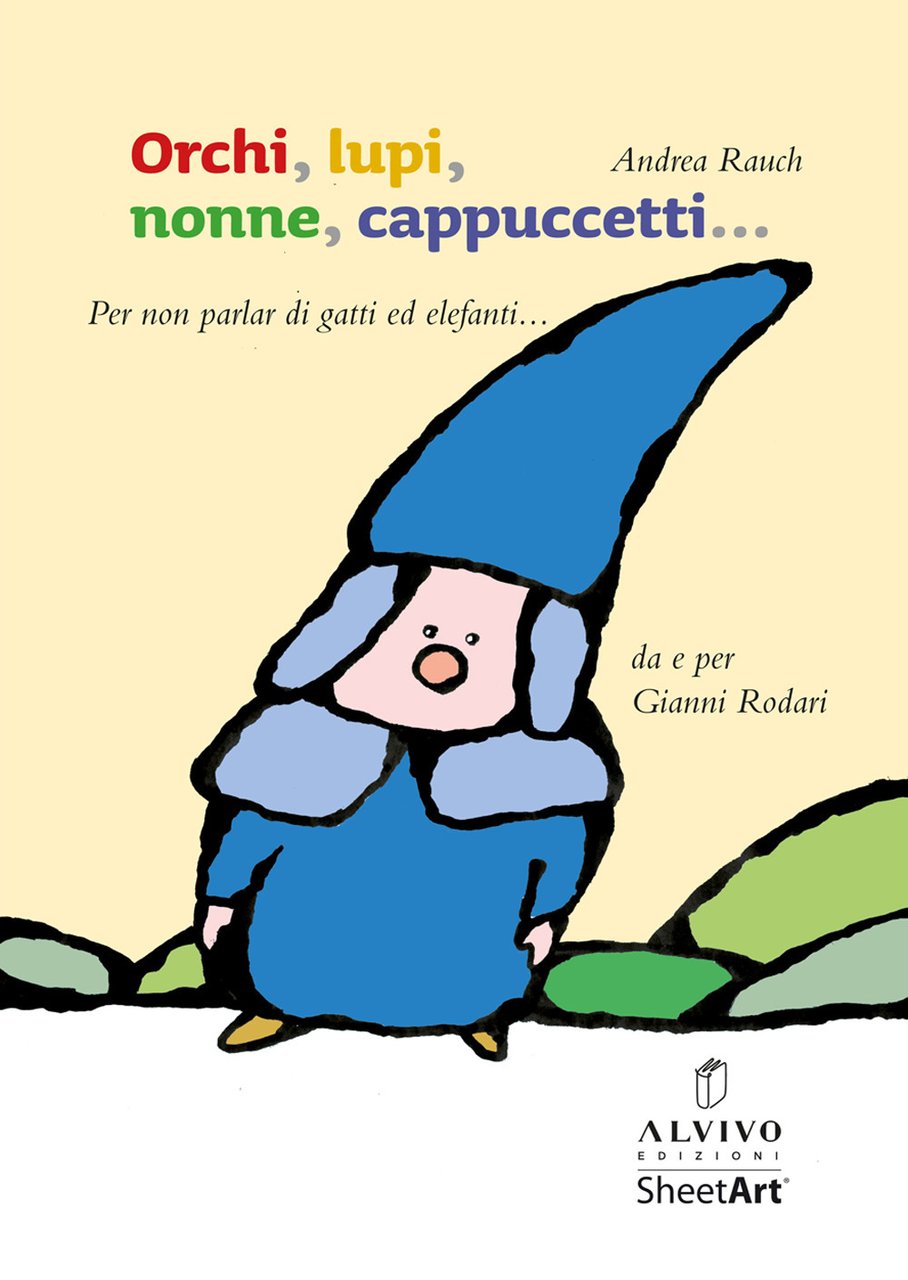 Orchi, lupi, nonne, cappuccetti. (per non parlar di gatti ed …