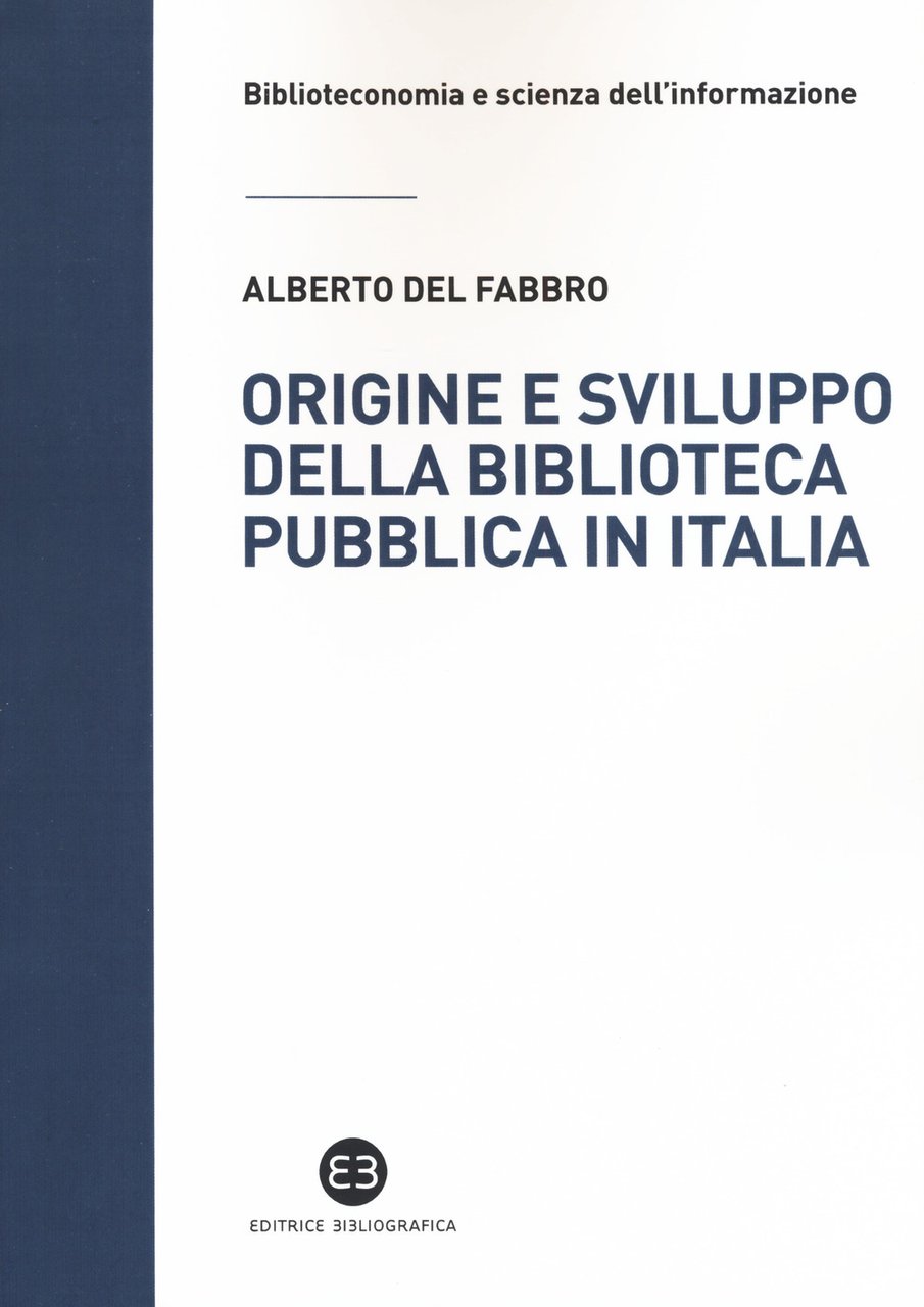 Origine e sviluppo della biblioteca pubblica in Italia. Un modello …