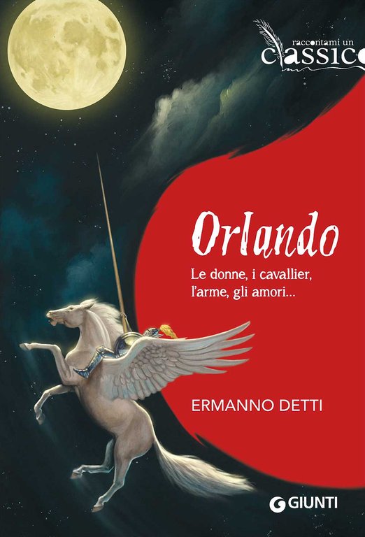 Orlando. Le donne, i cavallieri, l'arme, gli amori.