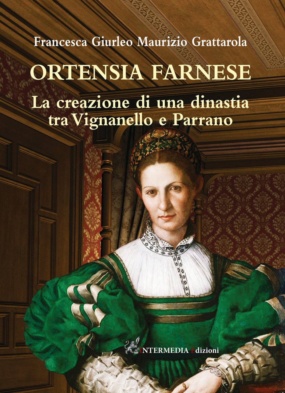Ortensia Farnese. La creazione di una dinastia tra Vignanello e …