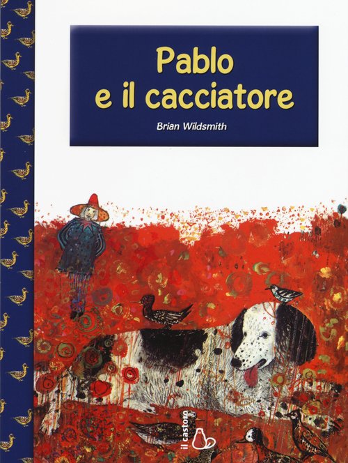 Pablo e il cacciatore. Ediz. illustrata | Immagine principale