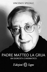 Padre Matteo La Grua. Un esorcista carismatico | Immagine principale