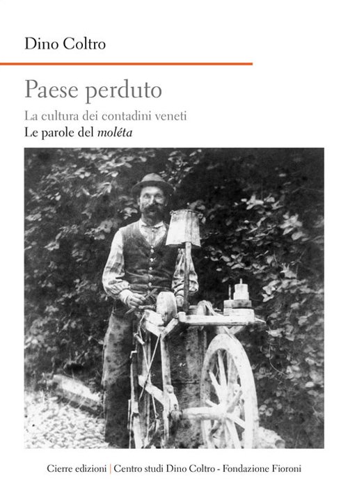 Paese perduto. La cultura dei contadini veneti. Le parole del …