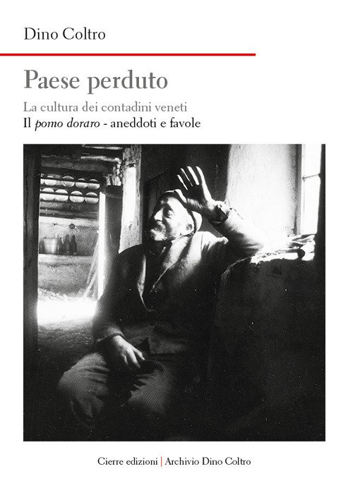 Paese perduto. La cultura dei contadini veneti. Vol. 4: Il …
