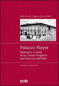 Palazzo Mayer. Immagini e storia di un casato borghese nell'Abruzzo … | Immagine principale