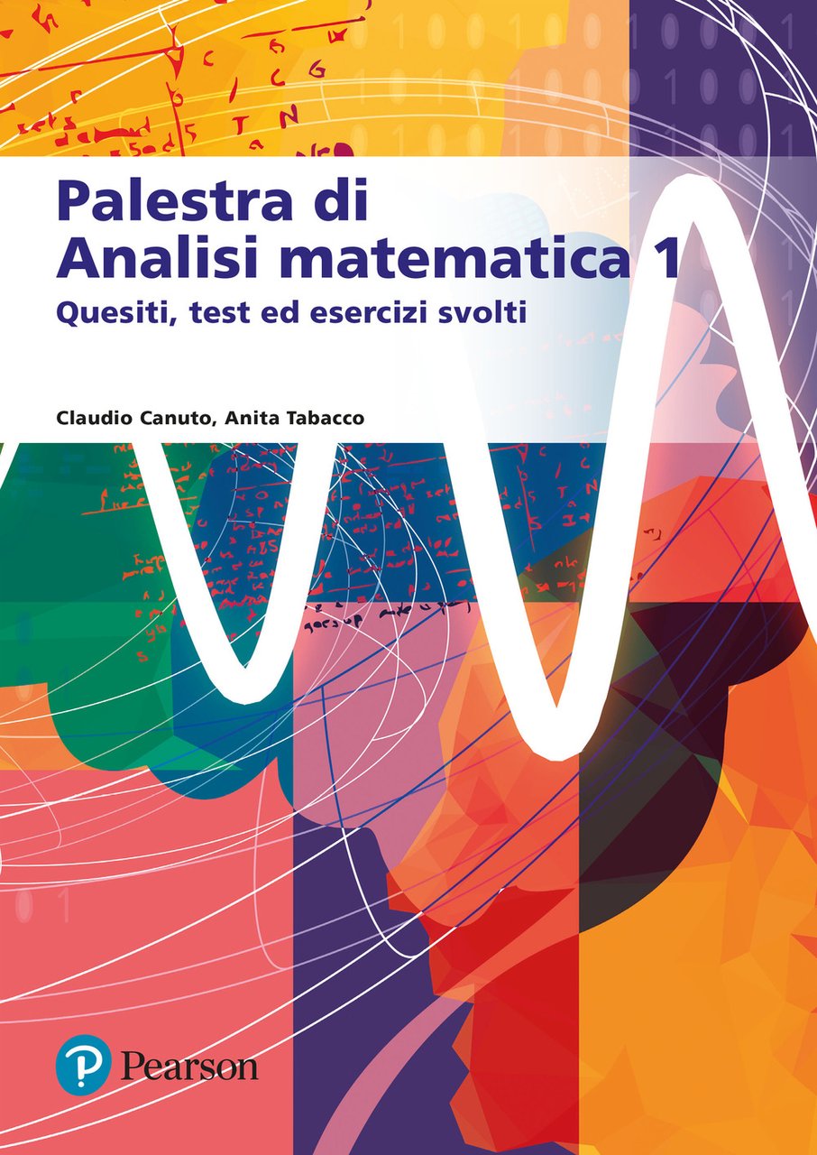 Palestra di analisi matematica 1. Quesiti, test ed esercizi