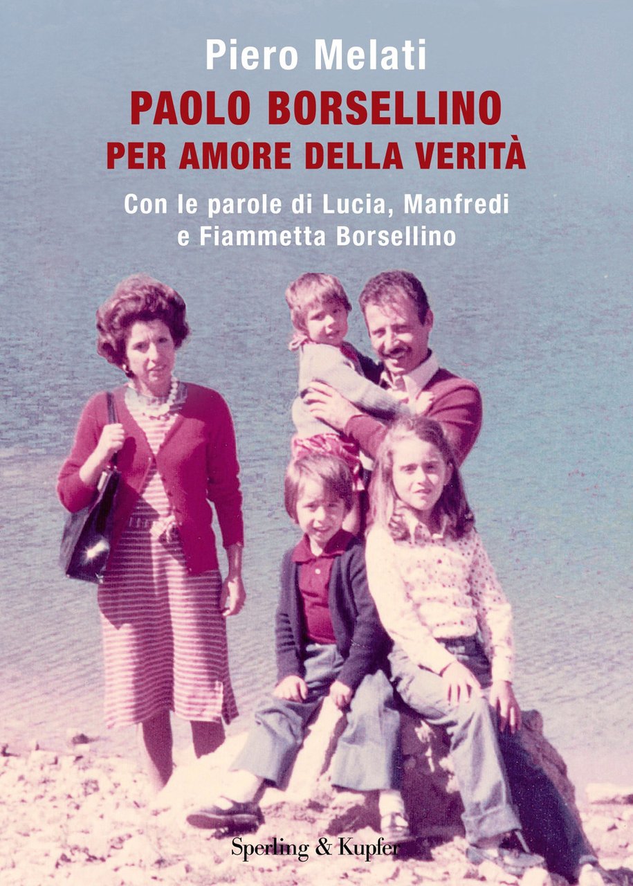 Paolo Borsellino. Per amore della verità. Con le parole di …