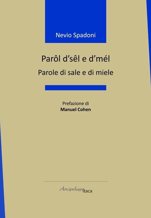 Parôl d'sêl e d'mél-Parole di sale e di miele. Ediz. …