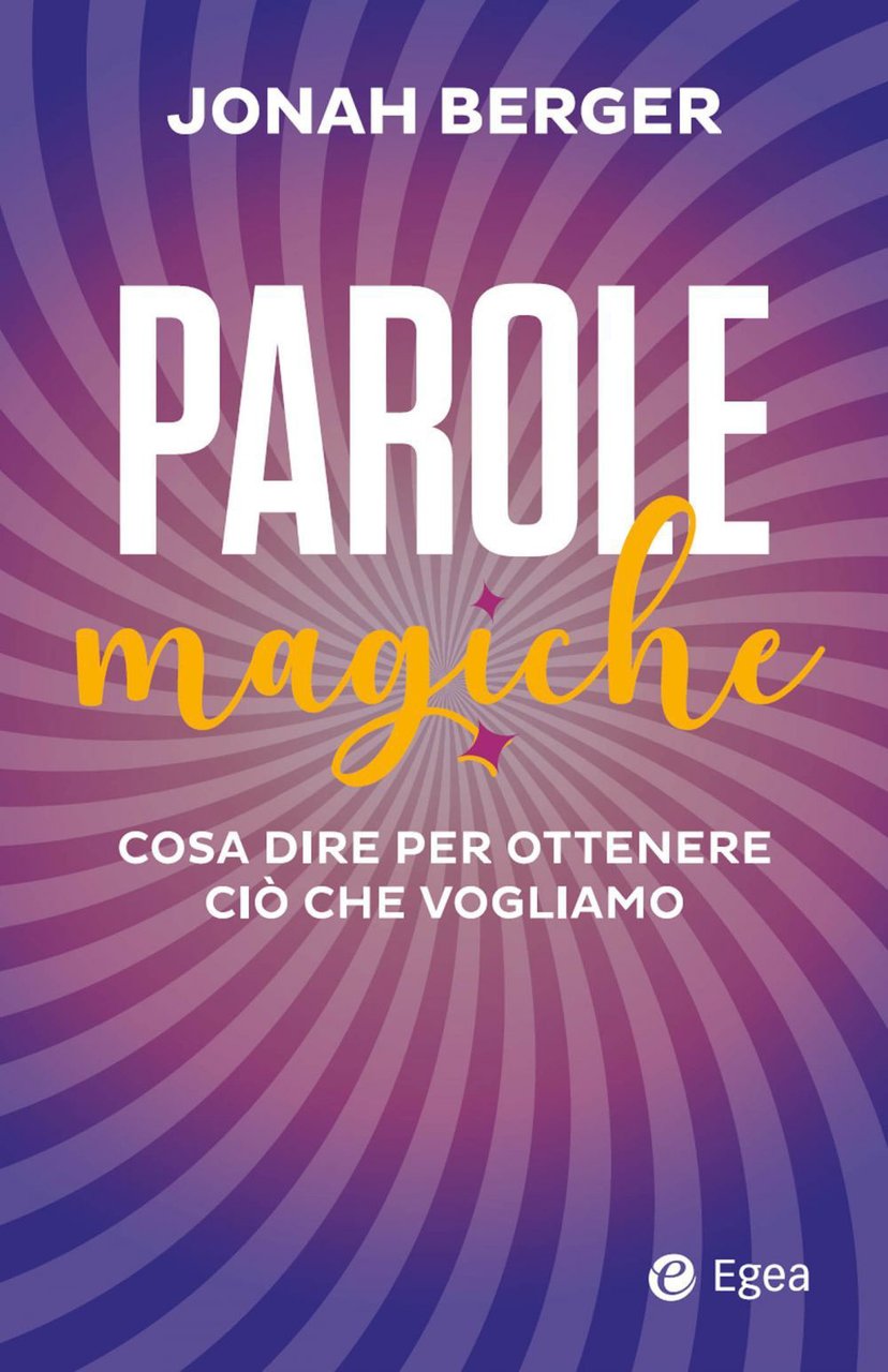 Parole magiche. Cosa dire per ottenere ciò che vogliamo | Immagine principale