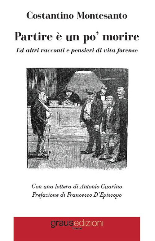 Partire è un po' morire. Ed altri racconti e pensieri …