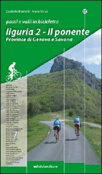 Passi e valli in bicicletta. Liguria. Vol. 2: Il Ponente. … | Immagine principale