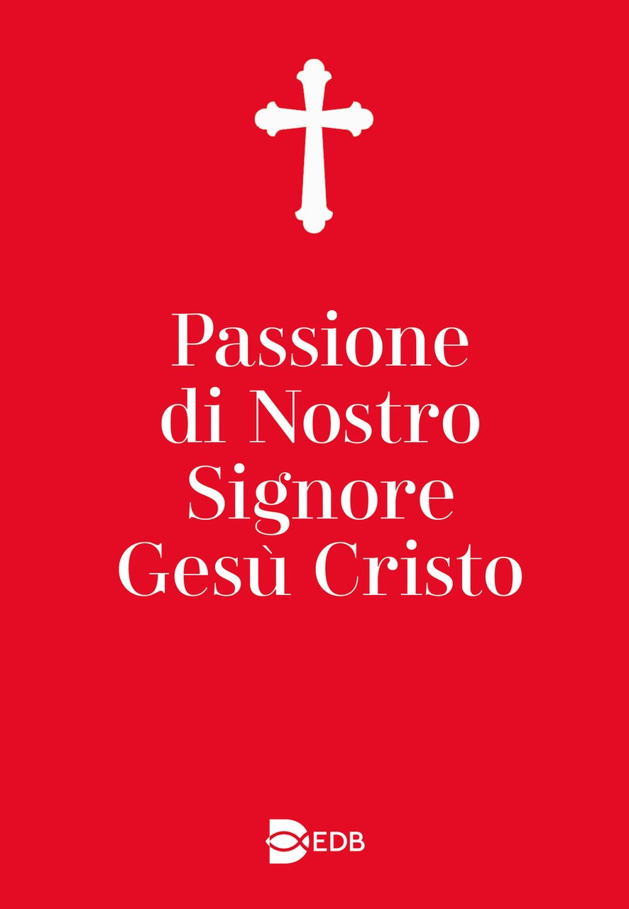 Passione di nostro Signore Gesù Cristo. Ediz. ampliata | Immagine principale