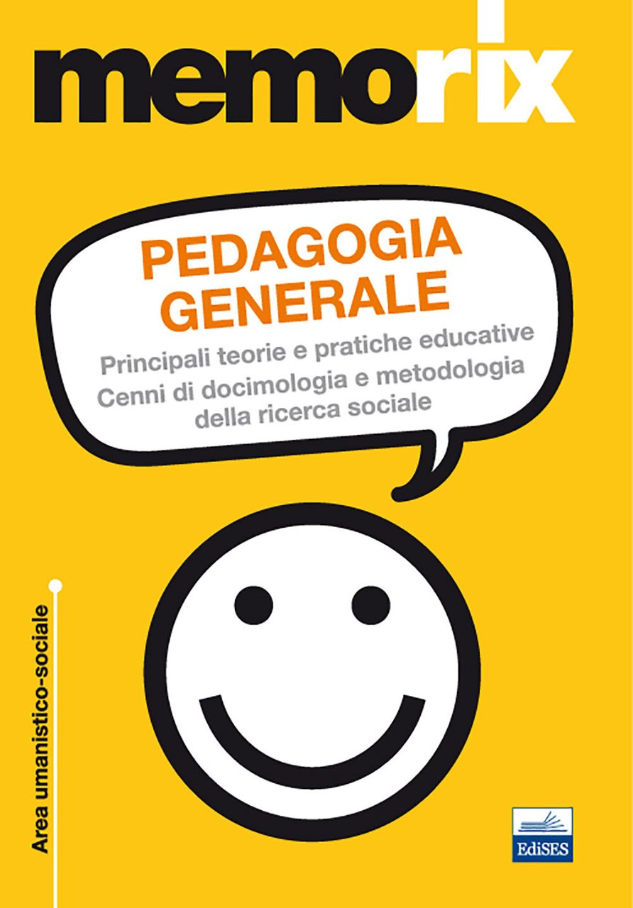 Pedagogia generale. Principali teorie e pratiche educative. Cenni di docimologia …