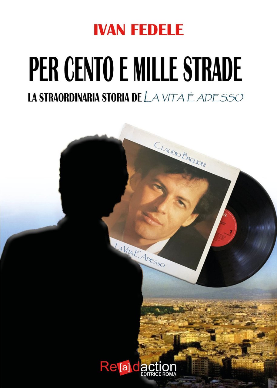 Per cento e mille strade. La straordinaria storia de «La …