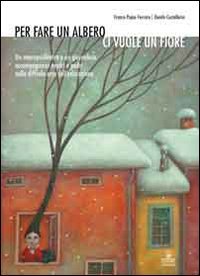 Per fare un albero ci vuole un fiore. Un neuropsichiatra …