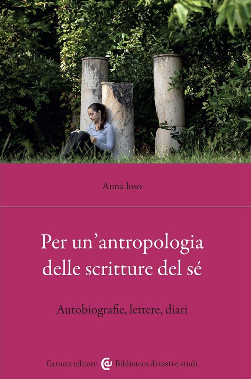 Per un'antropologia delle scritture del sé. Autobiografie, lettere, diari