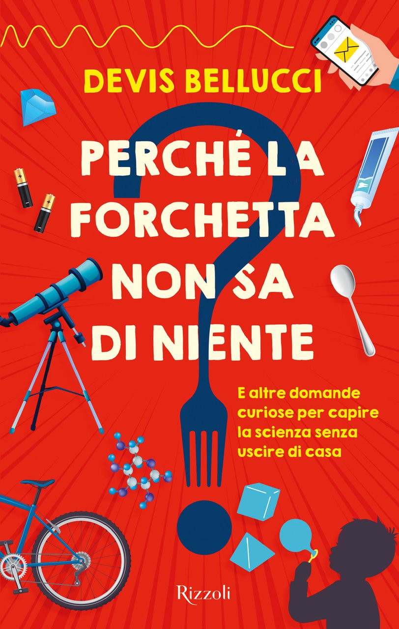 Perché la forchetta non sa di niente? E altre domande …