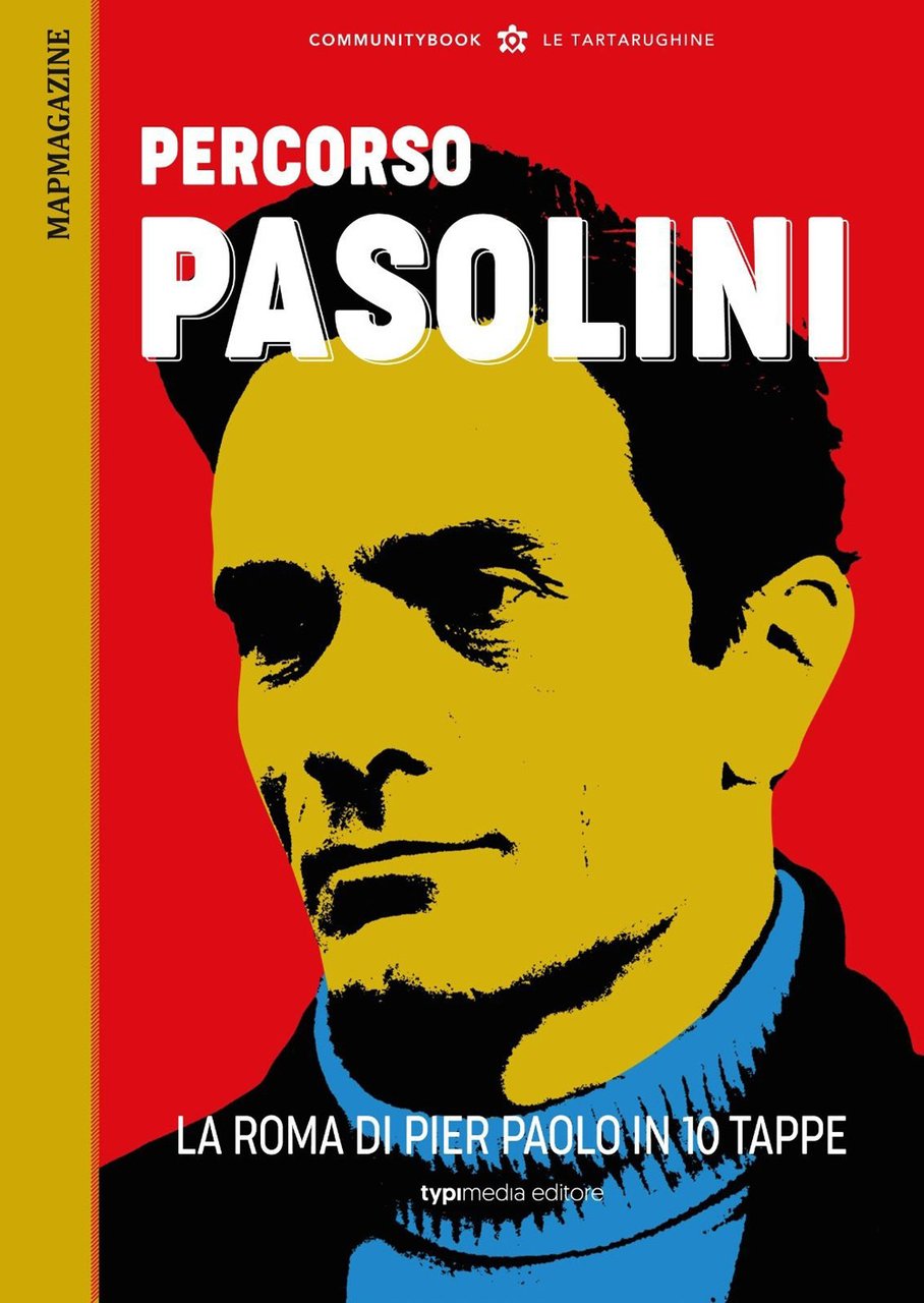 Percorsi romani. Percorso Pasolini. La Roma di Pier Paolo in …