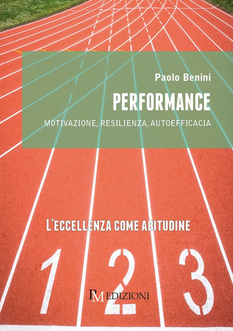 Performance. Motivazione, resilienza, autoefficacia