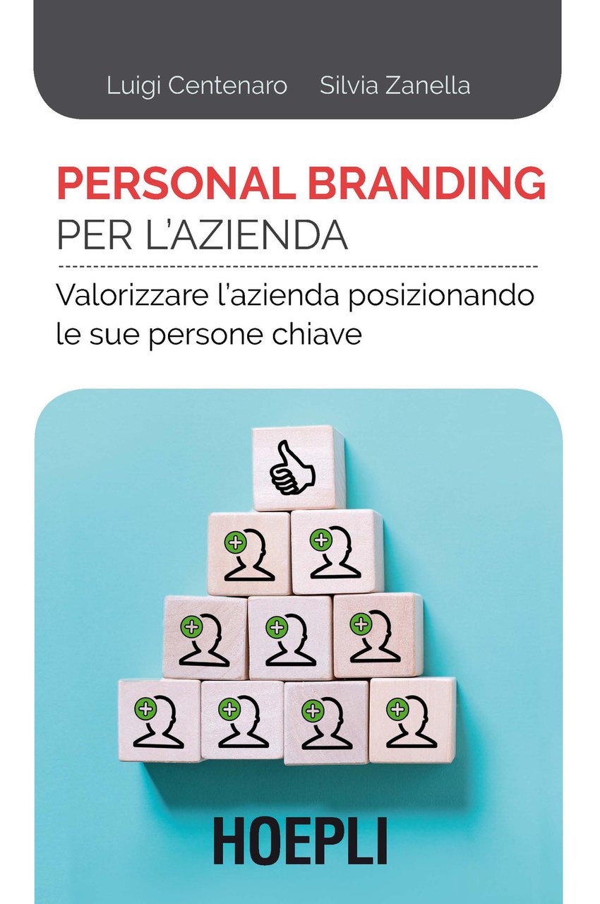 Personal branding per l'azienda. Valorizzare l'azienda posizionando le sue persone …