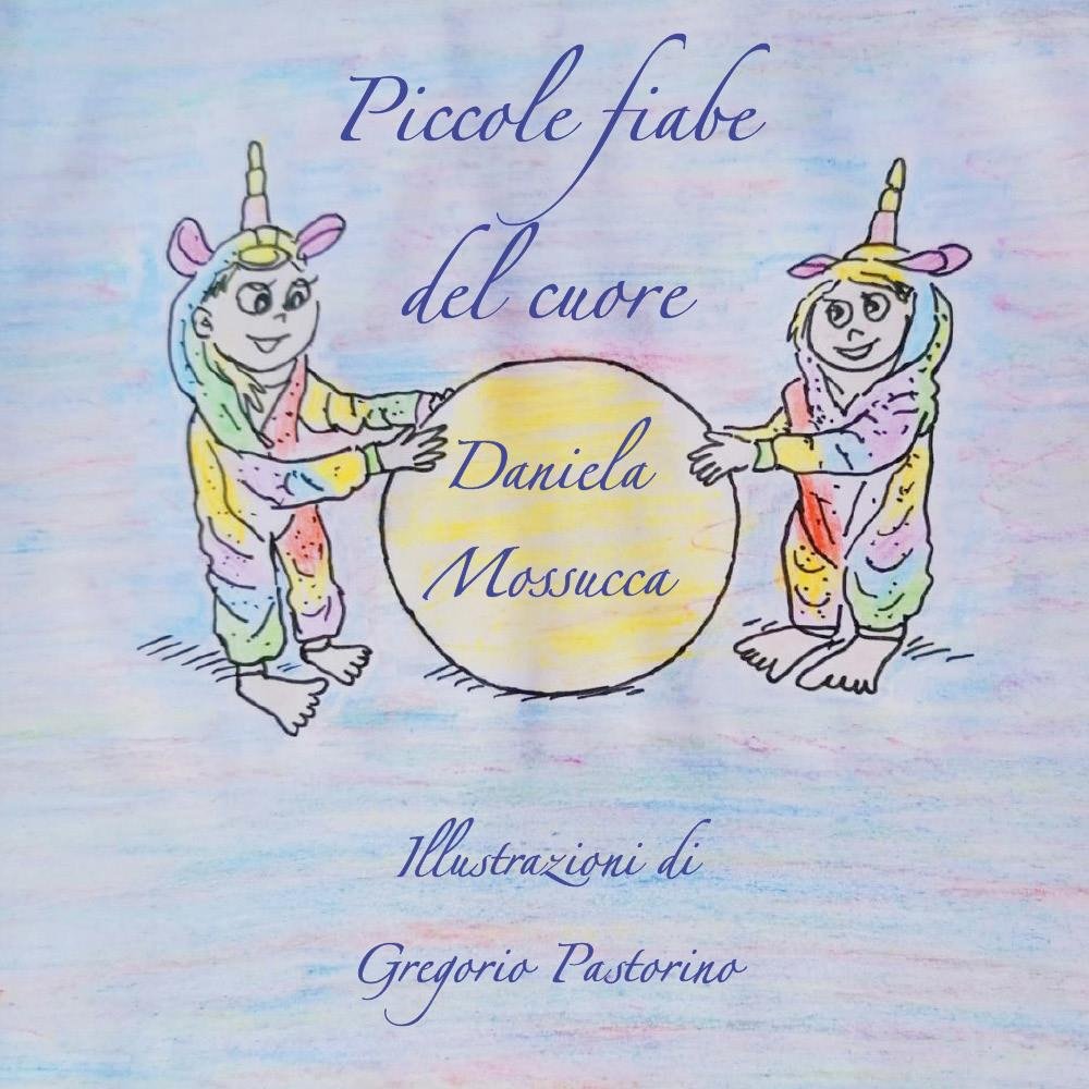 Piccole fiabe del cuore. Ediz. illustrata | Immagine principale