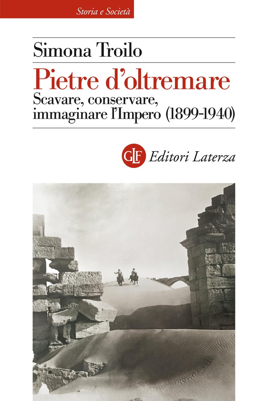 Pietre d'oltremare. Scavare, conservare, immaginare l'Impero (1899-1940) | Immagine principale