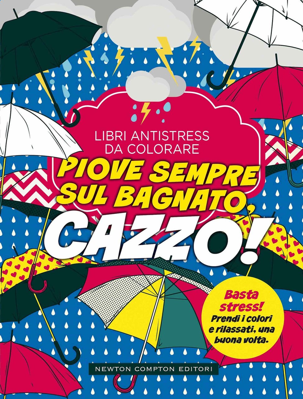 Piove sempre sul bagnato. Cazzo! Libri antistress da colorare