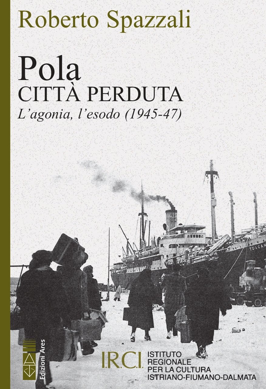 Pola. Città perduta. L'agonia, l'esodo (1945-47) | Immagine principale