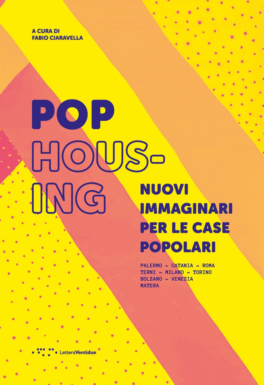 Pop housing. Nuovi immaginari per le case popolari. Ediz. illustrata | Immagine principale